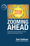 Zooming Ahead: Transporting yourself anywhere you want without any of the bother of travel.