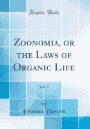 Zoonomia, or the Laws of Organic Life, Vol. 2 (Classic Reprint)