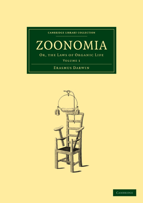 Zoonomia: Volume 1: Or, the Laws of Organic Life - Darwin, Erasmus