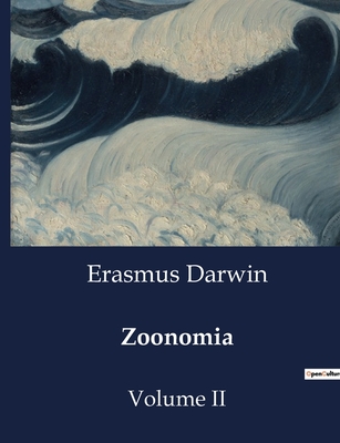 Zoonomia: Volume II - Darwin, Erasmus