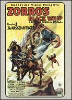 Zorro's Black Whip [Serial] - Spencer Gordon Bennet; Wallace A. Grissell