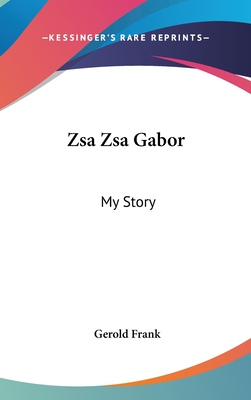 Zsa Zsa Gabor: My Story - Frank, Gerold