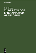 Zu Der Sylloge Epigrammatum Graecorum: Abweisung Der Verungl?ckten Conjecturen Des Herrn Prof. Hermann