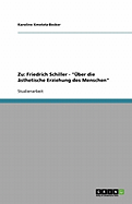 Zu: Friedrich Schiller - "ber die sthetische Erziehung des Menschen"