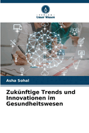 Zuk?nftige Trends und Innovationen im Gesundheitswesen