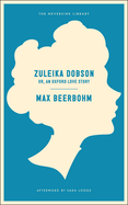 Zuleika Dobson Or, an Oxford Love Story