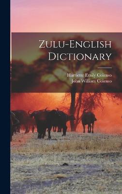 Zulu-English Dictionary - Colenso, John William, and Colenso, Harriette Emily