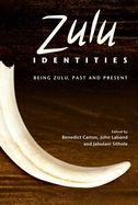 Zulu Identities: Being Zulu, Past and Present