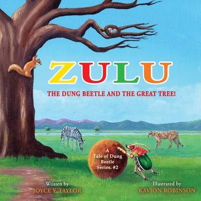 Zulu The Dung Beetle and The Great Tree: A Tale of Dung Beetle Series. #2 - Y Taylor, Joyce