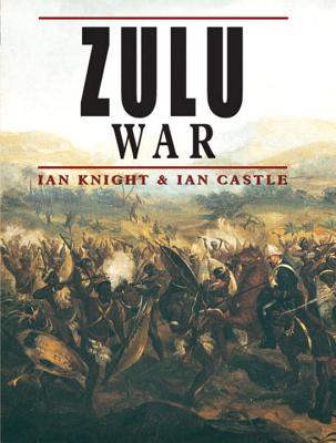Zulu War - Knight, Ian, and Castle, Ian