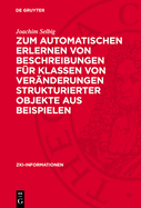 Zum Automatischen Erlernen Von Beschreibungen F?r Klassen Von Ver?nderungen Strukturierter Objekte Aus Beispielen