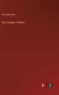 Zum ewigen Frieden - Kant, Immanuel