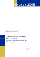 Zum Unterhaltungswert des Daily Talk: Das institutionelle Scheitern der Kommunikation