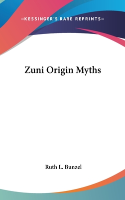 Zuni Origin Myths - Bunzel, Ruth L