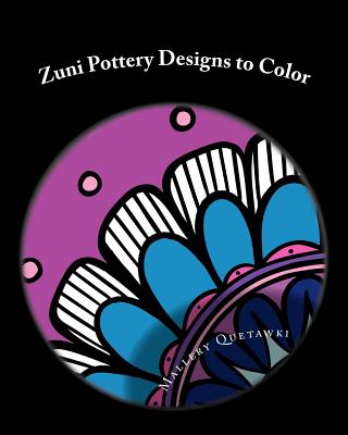 Zuni Pottery Designs to Color: 30 Modern Twists on Ancient Designs - Quetawki, Mallery