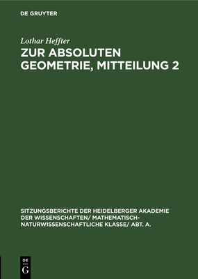 Zur absoluten Geometrie, Mitteilung 2 - Heffter, Lothar