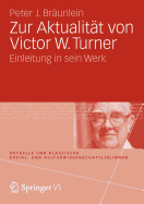 Zur Aktualitat Von Victor W. Turner: Einleitung in Sein Werk