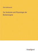 Zur Anatomie und Physiologie der Beckenorgane
