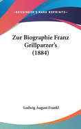 Zur Biographie Franz Grillparzer's (1884)
