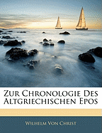 Zur Chronologie Des Altgriechischen Epos