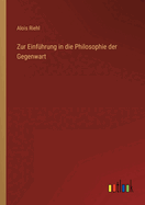 Zur Einfuhrung in Die Philosophie Der Gegenwart