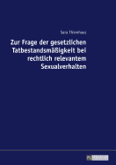 Zur Frage Der Gesetzlichen Tatbestandsmae?igkeit Bei Rechtlich Relevantem Sexualverhalten