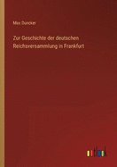 Zur Geschichte der deutschen Reichsversammlung in Frankfurt