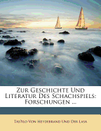 Zur Geschichte Und Literatur Des Schachspiels: Forschungen - Von Heydebrand Und Der Lasa, Tassilo