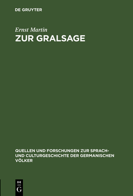 Zur Gralsage: Untersuchungen - Martin, Ernst