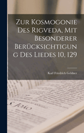 Zur Kosmogonie Des Rigveda, Mit Besonderer Berucksichtigung Des Liedes 10, 129