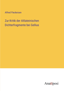 Zur Kritik der Altlateinischen Dichterfragmente bei Gellius