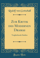 Zur Kritik Des Modernen Dramas: Vergleichende Studien (Classic Reprint)