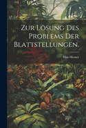 Zur Lsung des Problems der Blattstellungen.