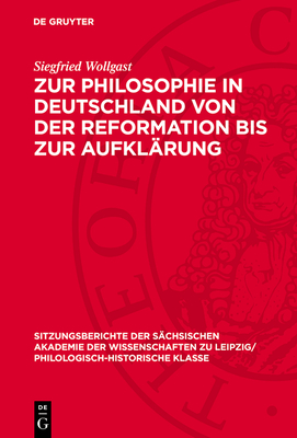 Zur Philosophie in Deutschland Von Der Reformation Bis Zur Aufklrung - Wollgast, Siegfried