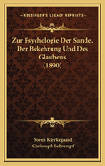 Zur Psychologie Der Sunde, Der Bekehrung Und Des Glaubens (1890)