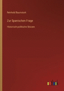 Zur Spanischen Frage: Historisch-politische Skizzen