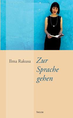 Zur Sprache Gehen - Rakusa, Ilma