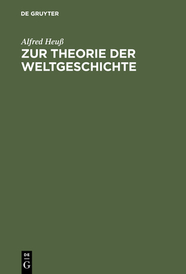 Zur Theorie Der Weltgeschichte - Heu?, Alfred