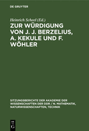 Zur W?rdigung Von J. J. Berzelius, A. Kekule Und F. Whler