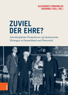 Zuviel Der Ehre?: Interdisziplinare Perspektiven Auf Akademische Ehrungen in Deutschland Und Osterreich