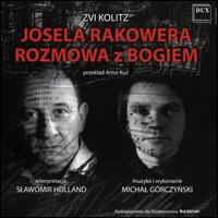 Zvi Kolitz: Josela Rakowera Rozmowa z Bogiem - Michal Grczynski/Slawomir Holland