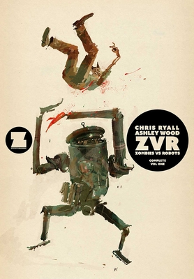 Zvrc: Zombies Vs Robots Complete, Volume 1 - Ryall, Chris, and Wood, Ashley