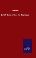 Zwlf Geheimnisse im Kaukasus