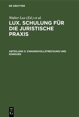 Zwangsvollstreckung Und Konkurs - Lux, Walter, and Deggau, Otto (Editor)