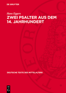 Zwei Psalter Aus Dem 14. Jahrhundert: (Dresden Ms. M 287 Und Hamburg in Scr. 142) Und Drei Verwandte Bruchst?cke Aus Schleiz, Breslau Und D?sseldorf