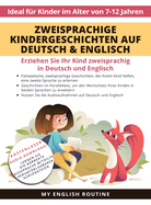 Zweisprachige Kindergeschichten auf Deutsch & Englisch: Erziehen Sie Ihr Kind Zweisprachig in Deutsch und Englisch + Audio Download. Ideal fr Kinder im Alter von 7-12.