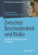 Zwischen Bescheidenheit Und Risiko: Der Ehrbare Kaufmann Im Fokus Der Kulturen