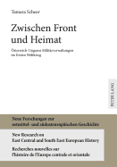 Zwischen Front Und Heimat: Oesterreich-Ungarns Militaerverwaltungen Im Ersten Weltkrieg
