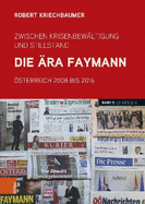 Zwischen Krisenbewaltigung Und Stillstand. Die Ara Faymann: Osterreich 2008 Bis 2016. Band 2: 2013 Bis 2016