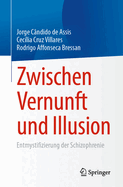 Zwischen Vernunft und Illusion: Entmystifizierung der Schizophrenie